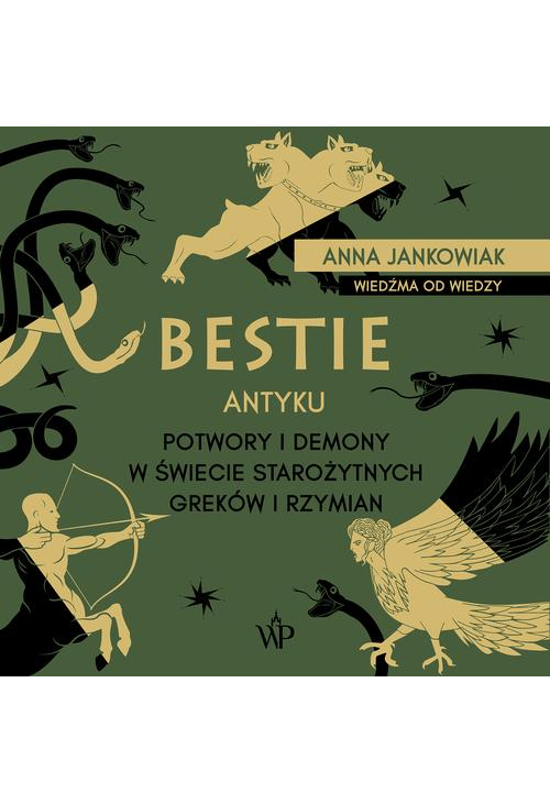 Bestie antyku. Potwory i demony w starożytnym świecie Greków i Rzymian