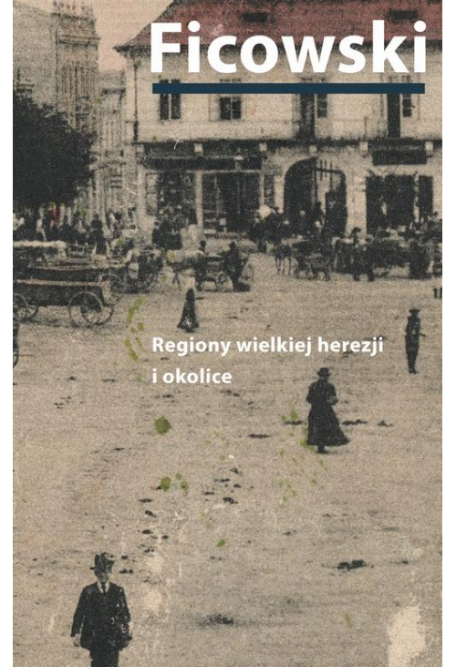 Regiony wielkiej herezji i okolice. Bruno Schulz i jego mitologia