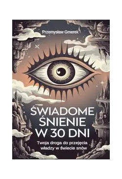 Świadome śnienie w 30 dni:...