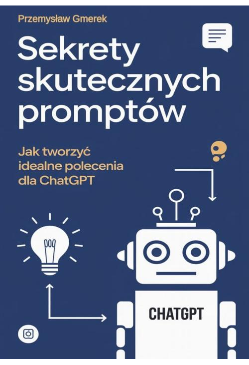 Sekrety skutecznych promptów: Jak tworzyć idealne polecenia dla ChatGPT