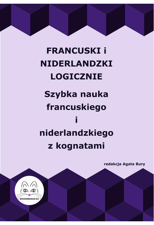 Francuski i niderlandzki logicznie. Szybka nauka francuskiego i niderlandzkiego z kognatami