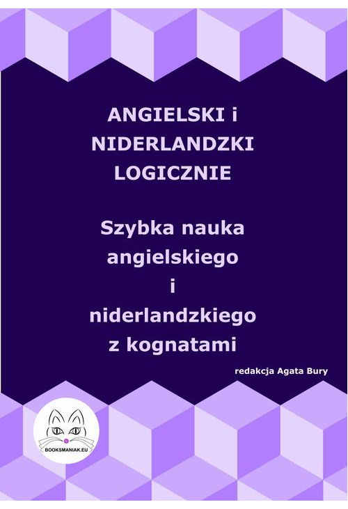 Angielski i niderlandzki logicznie. Szybka nauka angielskiego i niderlandzkiego z kognatami