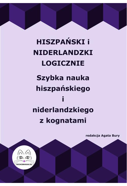 Hiszpański i niderlandzki logicznie. Szybka nauka hiszpańskiego i niderlandzkiego z kognatami