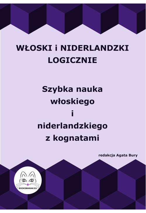 Włoski i niderlandzki logicznie. Szybka nauka włoskiego i niderlandzkiego z kognatami