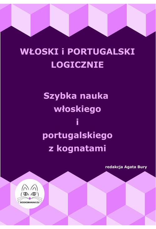 Włoski i portugalski logicznie. Szybka nauka włoskiego i portugalskiego z kognatami