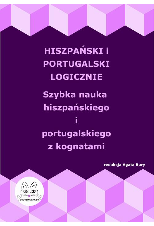 Hiszpański i portugalski logicznie. Szybka nauka hiszpańskiego i portugalskiego z kognatami