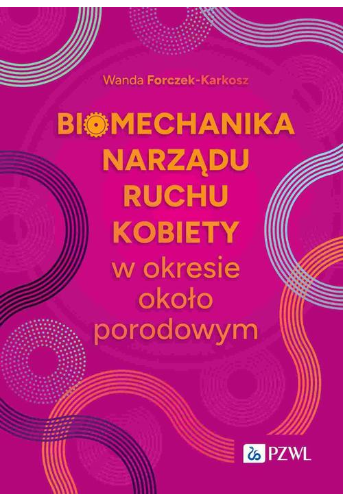 Biomechanika narządu ruchu kobiety w okresie okołoporodowym