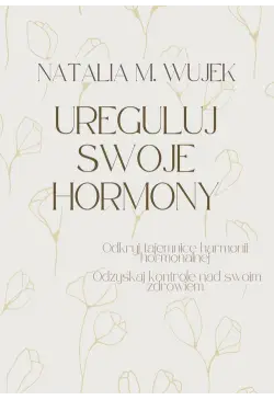 Ureguluj swoje hormony....