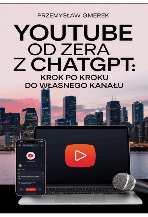 YouTube od zera z ChatGPT: Krok po kroku do własnego kanału