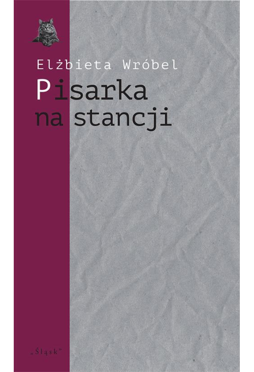 Pisarka na stancji. O twórczości Wioletty Grzegorzewskiej