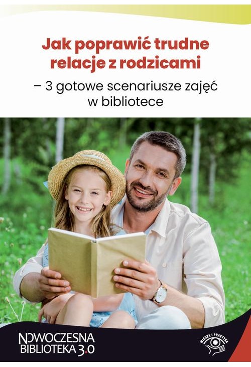 Jak poprawić trudne relacje z rodzicami – 3 gotowe scenariusze zajęć w bibliotece