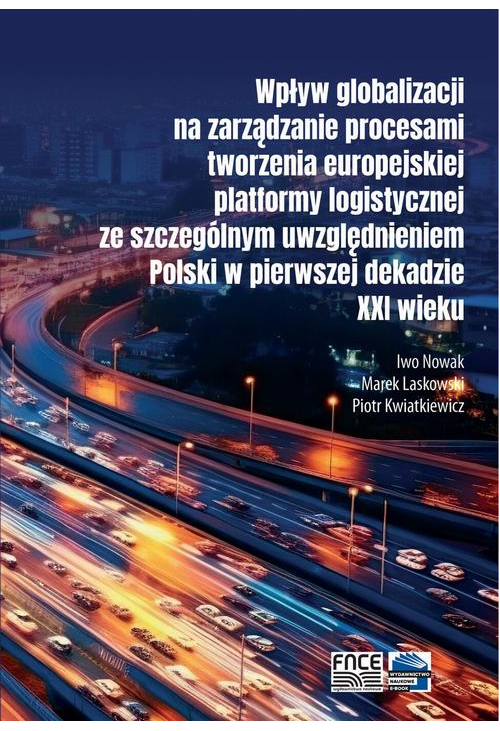 Wpływ globalizacji na zarządzanie procesami tworzenia europejskiej platformy logistycznej ze szczególnym uwzględnieniem Pols...