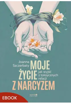 Moje życie z narcyzem