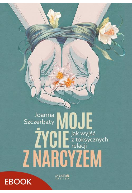 Moje życie z narcyzem