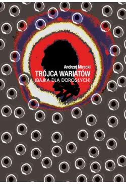 Trójca wariatów. Bajka dla...