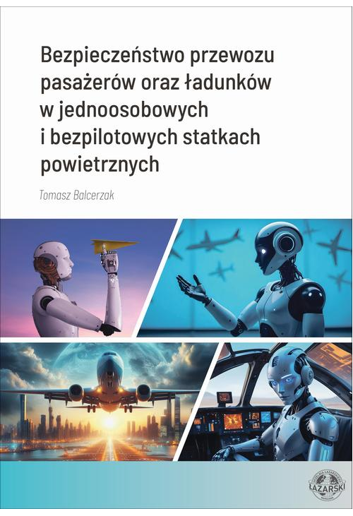 Bezpieczeństwo przewozu pasażerów oraz ładunków w jednoosobowych i bezpilotowych statkach powietrznych