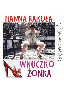 Wnuczkożonka, czyli jak...