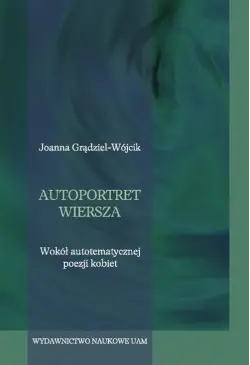 Autoportret wiersza. Wokół...