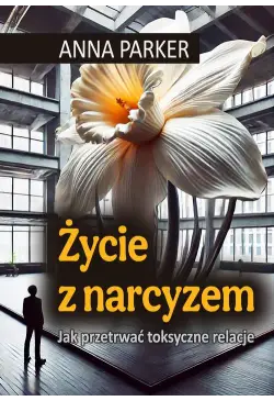 Życie z narcyzem Jak...