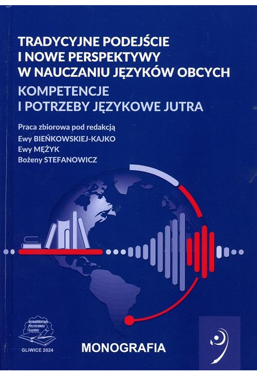 Tradycyjne podejście i nowe perspektywy w nauczaniu języków obcych. Kompetencje i potrzeby językowe jutra.