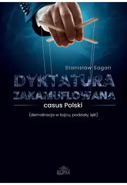 Dyktatura zakamuflowana...