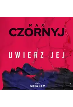 Uwierz jej