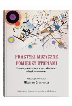 Praktyki muzyczne pomiędzy...