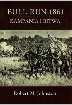 Bull run 1861. Kampania i...