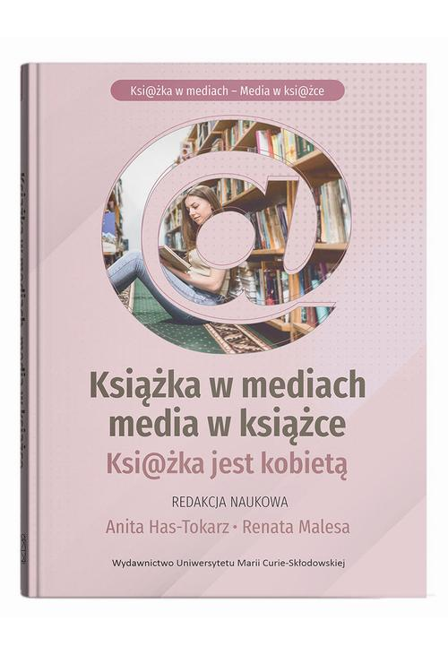 Książka w mediach, media w książce. Książka jest kobietą. Rynek książki (dla) kobiet. Przeszłość - S