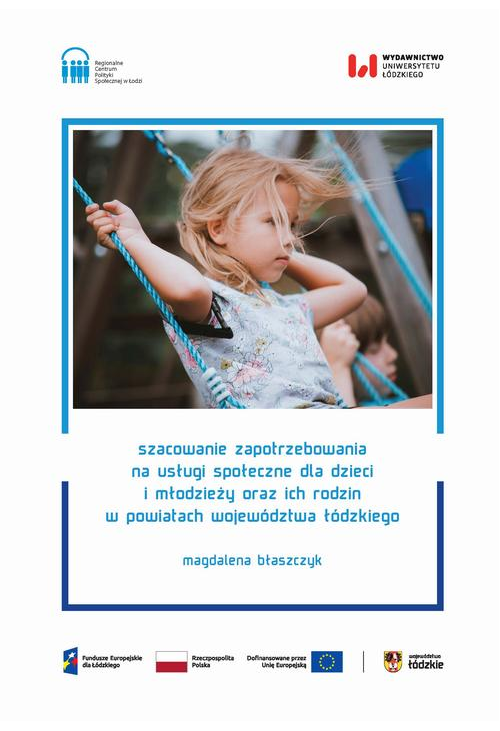 Szacowanie zapotrzebowania na usługi społeczne dla dzieci i młodzieży oraz ich rodzin w powiatach województwa łódzkiego