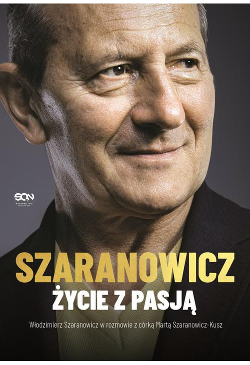 Włodzimierz Szaranowicz. Życie z pasją