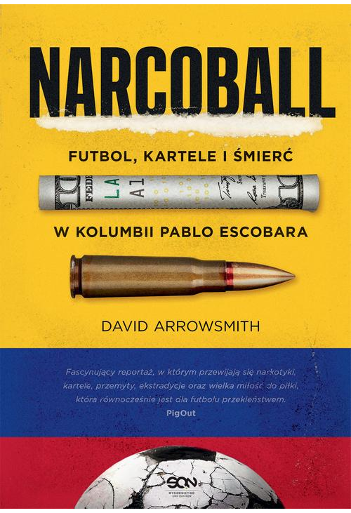 Narcoball. Futbol, kartele i śmierć w Kolumbii Pablo Escobara