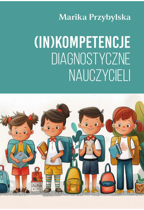 (In)kompetencje diagnostyczne nauczycieli