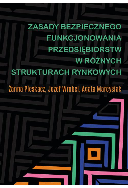 Zasady bezpiecznego funkcjonowania przedsiębiorstw w różnych strukturach rynkowych