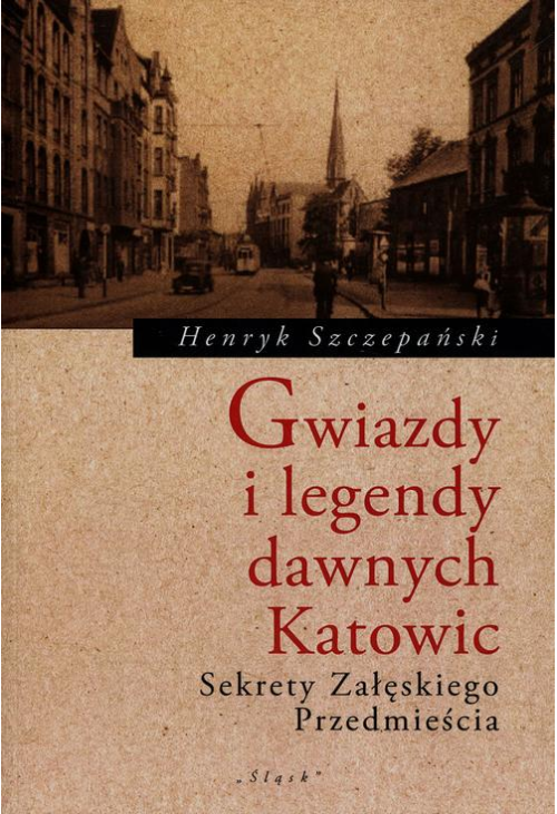 Gwiazdy i legendy dawnych Katowic