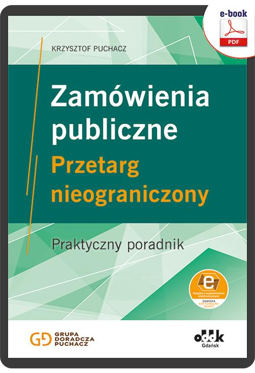 Zamówienia publiczne Przetarg nieograniczony Praktyczny poradnik (z suplementem elektronicznym)