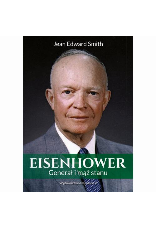 Eisenhower Generał i mąż stanu