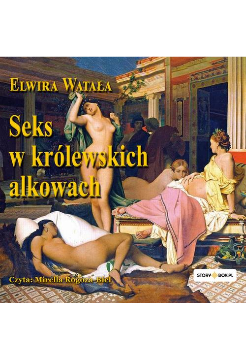 Seks w królewskich alkowach