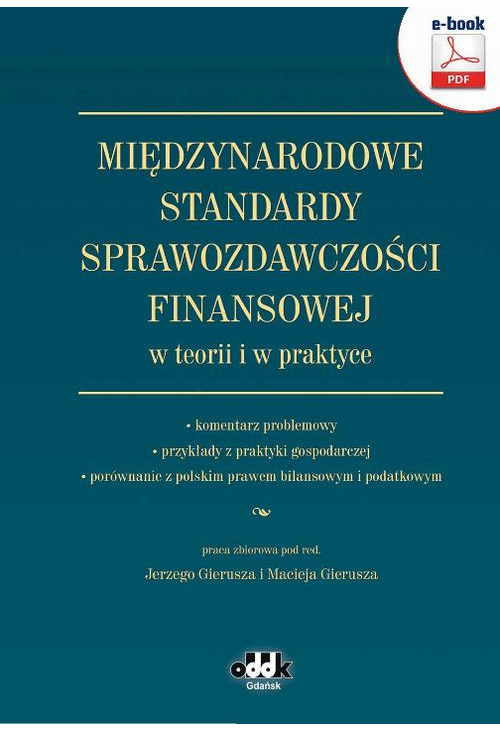 Międzynarodowe Standardy Sprawozdawczości Finansowej w teorii i w praktyce