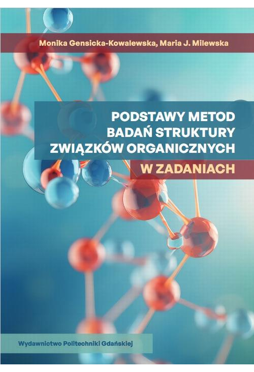 Podstawy metod badań struktury związków organicznych w zadaniach