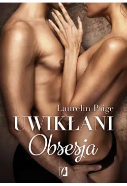Obsesja. Uwikłani. Tom 2