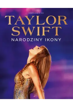 Taylor Swift Narodziny Ikony