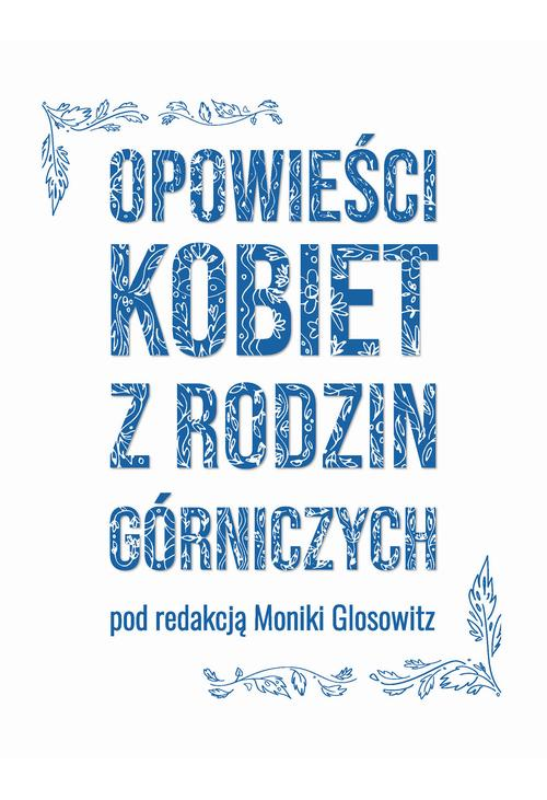 Opowieści kobiet z rodzin górniczych