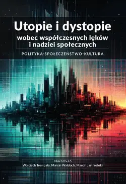 Utopie i dystopie wobec...