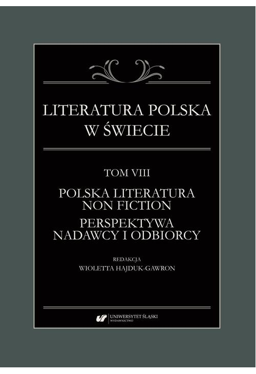 Literatura polska w świecie. T. 8: Polska literatura non fiction – perspektywa nadawcy i odbiorcy