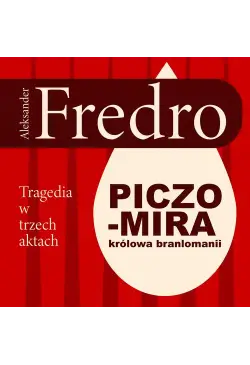 Piczomira, królowa...