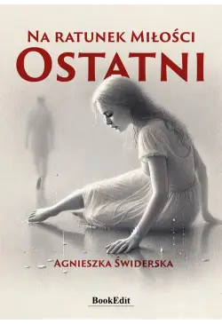 Na ratunek miłości Ostatni