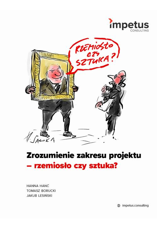 Zrozumienie zakresu projektu - rzemiosło czy sztuka?