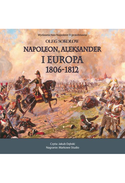 NAPOLEON, ALEKSANDER I EUROPA 1806-1812