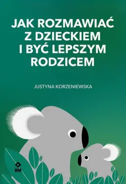 Jak rozmawiać z dzieckiem i...